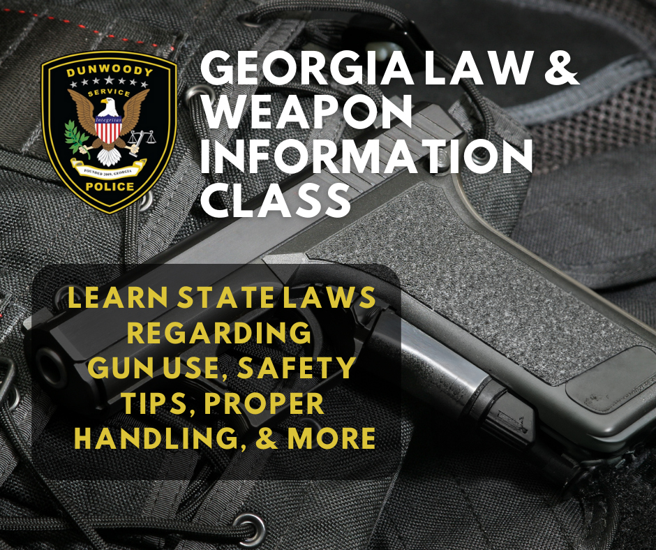 Dunwoody Police Department GA Law & Weapon Info Class